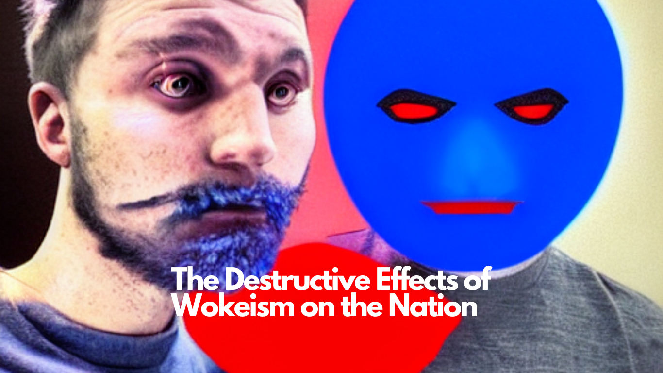 How Wokeism Is Destroying The Nation Rational Speech   The Destructive Effects Of Wokeism On The Nation 